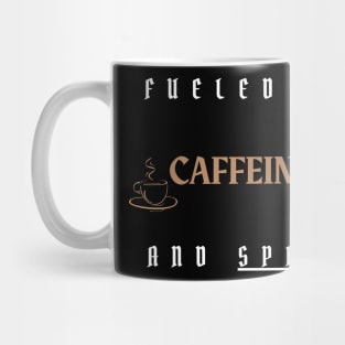 fueled by caffeine and spite Mug